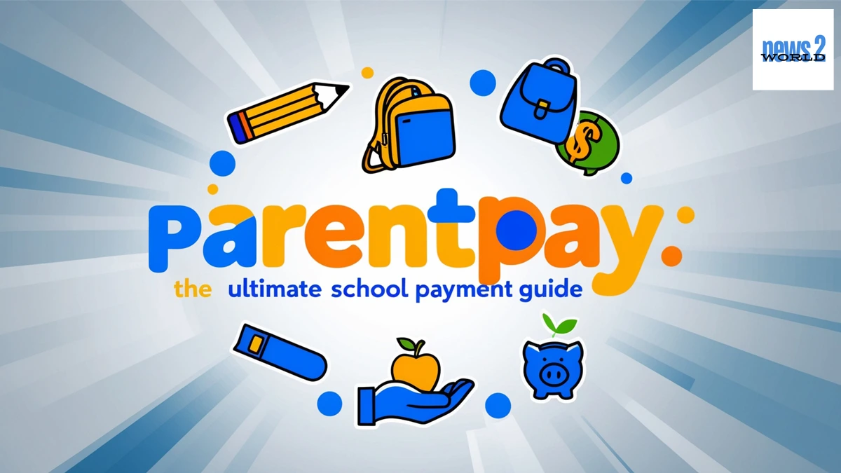 ParentPay: The Ultimate School Payment Guide